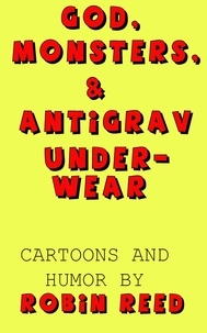  Robin Reed - God, Monsters, &amp; Antigrav Underwear.