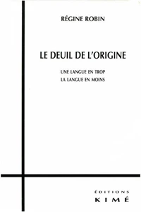 Le Deuil De L'Origine. Une Langue En Trop, La Langue En Moins
