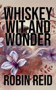 Whiskey Wit and Wonder