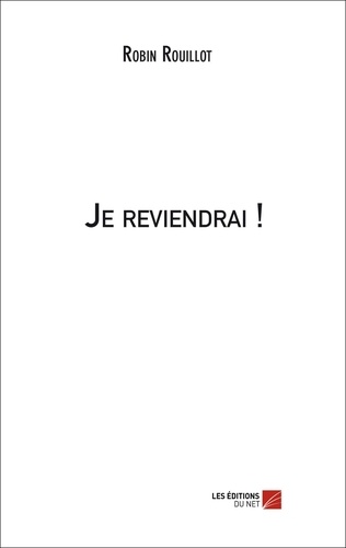 Robin Rouillot - Je reviendrai !.