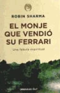 Robin S. Sharma - El monje que vendió su Ferrari.