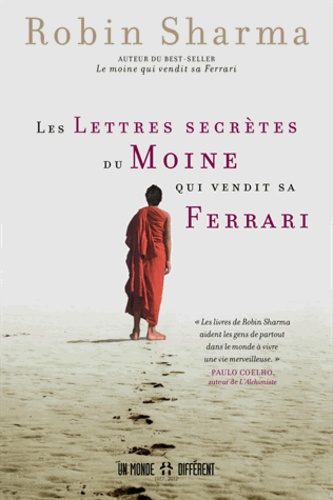 Robin-S Sharma - Les lettres secrètes du moine qui vendit sa ferrari.