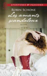 Robin Schone - Le Club Tome 1 : Les amants scandaleux.