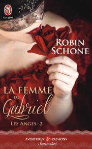 Robin Schone - Les anges Tome 2 : La femme de Gabriel.
