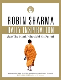 Robin Sharma - Daily Inspiration From The Monk Who Sold His Ferrari.