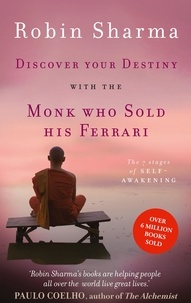 Robin Sharma - Discover Your Destiny with The Monk Who Sold His Ferrari - The 7 Stages of Self-Awakening.