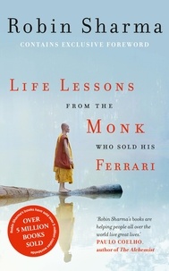 Robin Sharma - Life Lessons from the Monk Who Sold His Ferrari.