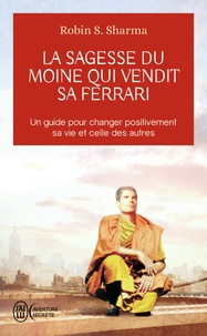 Robin Shilp Sharma - La sagesse du moine qui vendit sa Ferrari - Les huit rituels des leaders visionnaires.