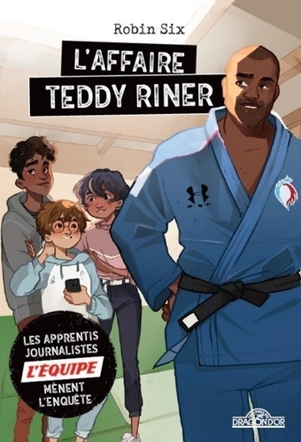 Les apprentis journalistes de L'Equipe mènent l'enquête  L'affaire Teddy Riner