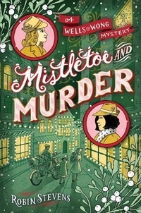 Robin Stevens - Mistletoe and Murder.