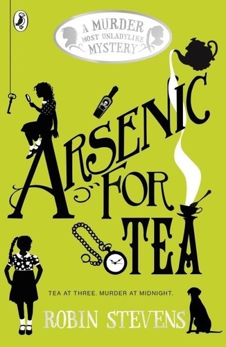 Robin Stevens - Murder Most Unladylike 02. Arsenic for Tea.