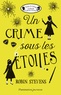 Robin Stevens - Wells & Wong, Club de détectives  : Un crime sous les étoiles.