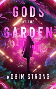  Robin Strong - Gods of the Garden - The Garden Series, #1.