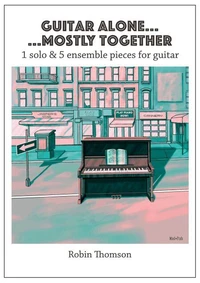 Guitar Alone...Mostly Together