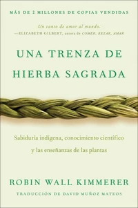 Braiding Sweetgrass / Una trenza de hierba sagrada (Spanish edition)