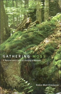 Gathering Moss: A Natural and Cultural History of Mosses