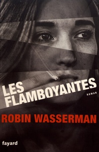 Robin Wasserman - Les flamboyantes.