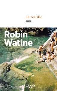 Robin Watine - Je rouille.
