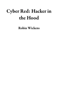 Cyber Red: Hacker in the Hood