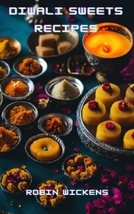  Robin Wickens - Diwali Sweets Recipes.