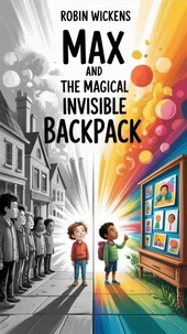 Max and the Magical Invisible Backpack