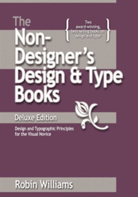 Robin Williams - The Non-Designer's Design and Type Book: Design and Typographic Principles for the Visual Novice.