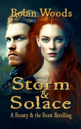  Robin Woods - Storm and Solace: A Beauty and the Beast Retelling.
