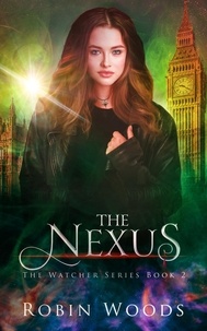  Robin Woods - The Nexus: The Watcher Series: Book Two - The Watcher Series, #2.