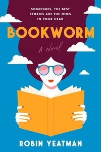 Robin Yeatman - Bookworm - A Novel.