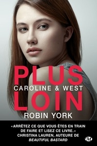 Robin York - Caroline & West Tome 1 : Plus loin.