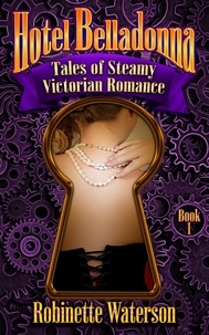  Robinette Waterson - Hotel Belladonna: Tales of Steamy Victorian Romance - Hotel Belladonna, #1.