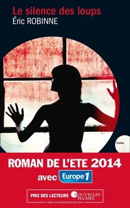 Le silence des loups. Roman de l'été 2014