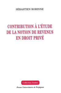 Contribution à l'étude de la notion de revenus en droit privé