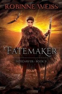  Robinne Weiss - Fatemaker - Fatecarver, #3.