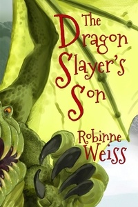  Robinne Weiss - The Dragon Slayer's Son - Dragon Slayer, #1.