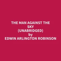 The Man Against the Sky (Unabridged)