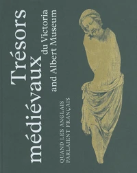 Trésors médiévaux du Victoria and Albert Museum