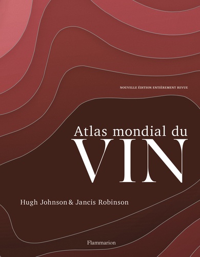 Atlas mondial du vin 8e édition revue et corrigée
