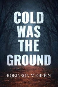 Cold Was The Ground