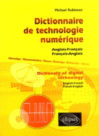 Dictionnaire de technologie numérique français-anglais- / anglais-français