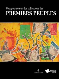 Voyage au coeur des collections des Premiers Peuples