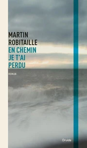 En chemin je t'ai perdu