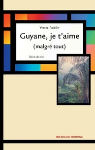 Guyane, je t'aime (malgré tout)