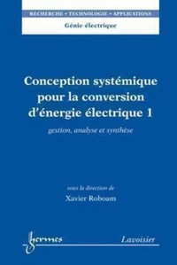 Conception systémique pour la conversion d'énergie électrique 1