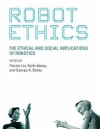 Robot Ethics - The Ethical and Social Implications of Robotics.