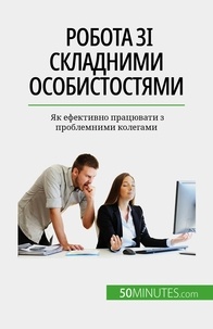 Yaroslav Melnik - Робота зі складними особистостями - Як ефективно працювати з проблемними колегами.