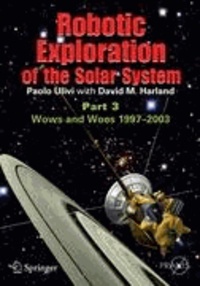 Robotic Exploration of the Solar System - Part 3: Wows and Woes, 1997-2003.