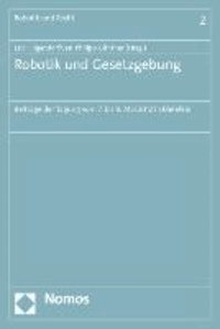 Robotik und Gesetzgebung - Beiträge der Tagung vom 7. bis 9. Mai 2012 in Bielefeld.