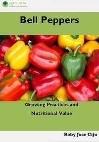  Roby Jose Ciju - Bell Peppers: Growing Practices and Nutritional Value.
