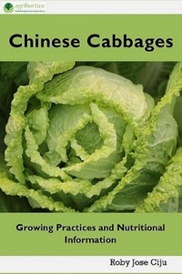  Roby Jose Ciju - Chinese Cabbages: Growing Practices and Nutritional Information.